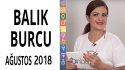 Balık Burcu Ağustos 2018 Yorumları