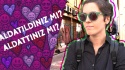 Hiç birini aldattınız mı veya aldatıldınız mı?