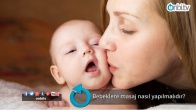 Bebeklere masaj nasıl yapılmalıdır? 