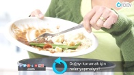 Doğayı korumak için neler yapmalıyız?
