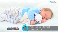Yeni doğan bebekleri nasıl yatırmak gerekir?