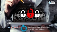Sanal asistanla gizlilik ve bilgi güvenliği nasıl sağlanır?