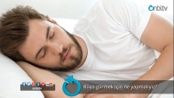 Rüya görmek için ne yapmalıyız?