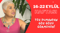 16-22 Eylül Haftası ve 18 Eylül Balık Burcunda Ay Tutulması
