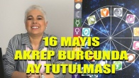 16 Mayıs Akrep Burcunda Ay Tutulması