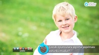 Çocuk oyunculara sigorta yapılması zorunlu mudur?