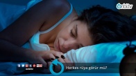 Herkes rüya görür mü? 