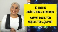 19 Aralık Jüpiter Kova Burcunda Kasvet Dağılıyor!