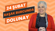 24 Şubat Başak Burcunda Dolunay