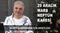 29 Aralık Mars Neptün Karesi