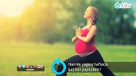 Hamile yogası haftada kaç kez yapılabilir?