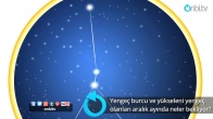 Yengeç burcu ve yükseleni yengeç olanları aralık ayında neler bekliyor?