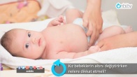 Kız bebeklerin altını değiştirirken nelere dikkat etmeli?