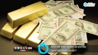 Altın ile Amerikan doları arasındaki ilişki nedir?