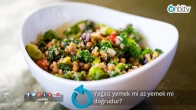 Yağsız yemek mi az yemek mi doğrudur?