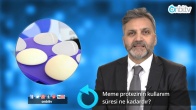 Meme protezinin bir süresi var mıdır?