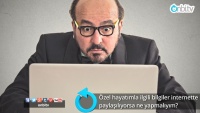Özel hayatımla ilgili bilgiler internette paylaşılıyorsa ne yapmalıyım?