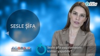 Sesle şifa uygulamasını kimler yapabilir?