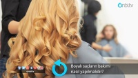 Boyalı saçların bakımı nasıl yapılmalıdır?