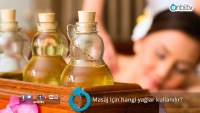 Masaj için hangi yağlar kullanılır?