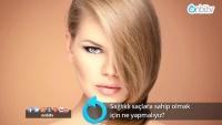Sağlıklı saçlara sahip olmak için ne yapmalıyız?