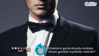 Erkeklerin gardırobunda mutlaka olması gereken kıyafetler nelerdir?