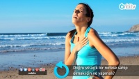 Doğru ve açık bir nefese sahip olmak için ne yapmalı?