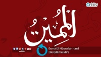 Esma'ül Hüsnalar nasıl zikredilmelidir?