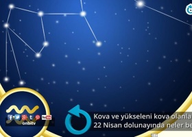 Kova ve yükseleni kova olanları 22 Nisan dolunayında neler bekliyor? 