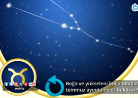 Boğa ve yükseleni Boğa olanları Temmuz ayında neler bekliyor?