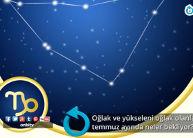 Oğlak ve yükseleni Oğlak olanları Temmuz ayında neler bekliyor?