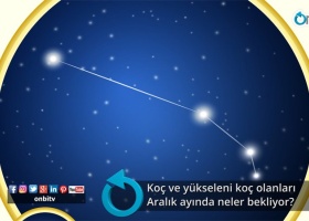 Koç ve yükseleni koç olanları aralık ayında neler bekliyor?