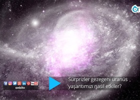 Hayatımızın 7 yılda bir değişmesi Uranüs'ün işi mi?