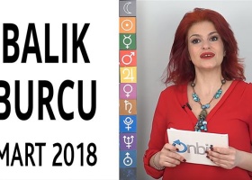 Balık Burcu Mart 2018 Yorumları