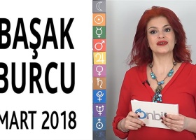 Başak Burcu Mart 2018 Yorumları