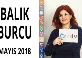 Balık Burcu Mayıs 2018 Yorumları