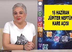 16 Haziran’da Jüpiter Neptün Kare Açısı
