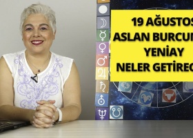 19 Ağustos Aslan Burcunda Yeniay'ı Yıkım Getirebilir
