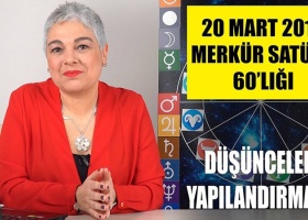 20 Mart’ta Merkür Satürn 60'lığı