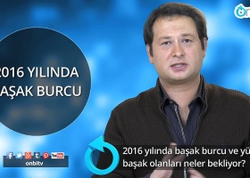 2016 yılında başak burcu ve yükseleni başak olanları neler bekliyor?
