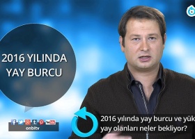 2016 yılında yay burcu ve yükseleni yay olanları neler bekliyor?