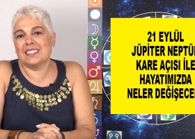 21 Eylül Jüpiter Neptün Kare Açısı İle Hayatımızda Neler Değişecek?