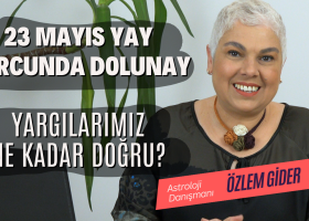 23 Mayıs Yay Burcunda Dolunay