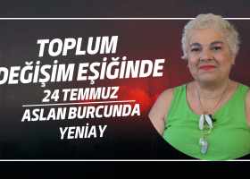 24 Temmuz Aslan Burcunda Yeniay