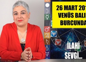 26 Mart’ta Venüs’ün Balık Burcuna Girişi