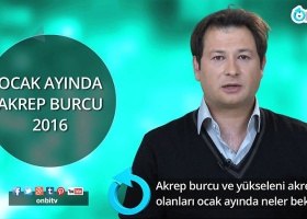 2016 yılı Ocak ayı Akrep burcu ve yükseleni akrep olanları neler bekliyor?