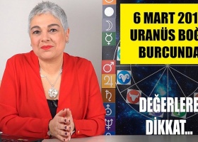 6 Mart’ta Uranüs’ün Boğa Burcuna Girişi