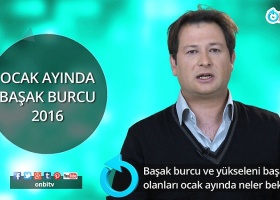 2016 yılı Ocak ayı Başak burcu ve yükseleni başak olanları neler bekliyor?