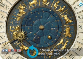 7 Nisan Yeniayında bizleri neler bekliyor?