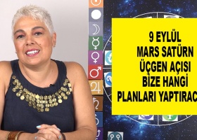 9 Eylül Mars Satürn Üçgen Açısı Bize Hangi Planları Yaptıracak?